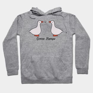 Goose Bumps Hoodie